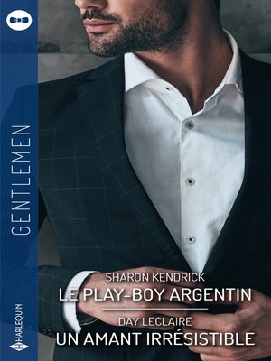 cover image of Le play-boy argentin--Un amant irrésistible